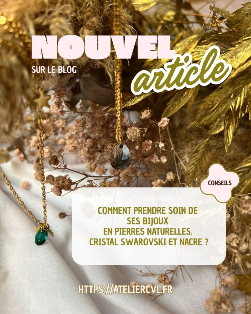 Comment prendre soin de ses bijoux en pierres naturelles, cristal Swarovski et nacre ?